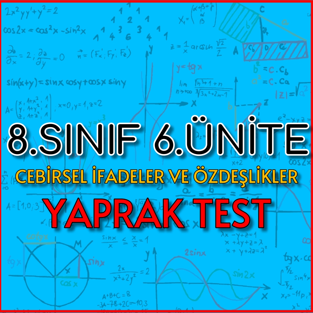 8.sınıf 6.ünite matematik cebirsel ifadeler ve özdeşlikler yaprak test